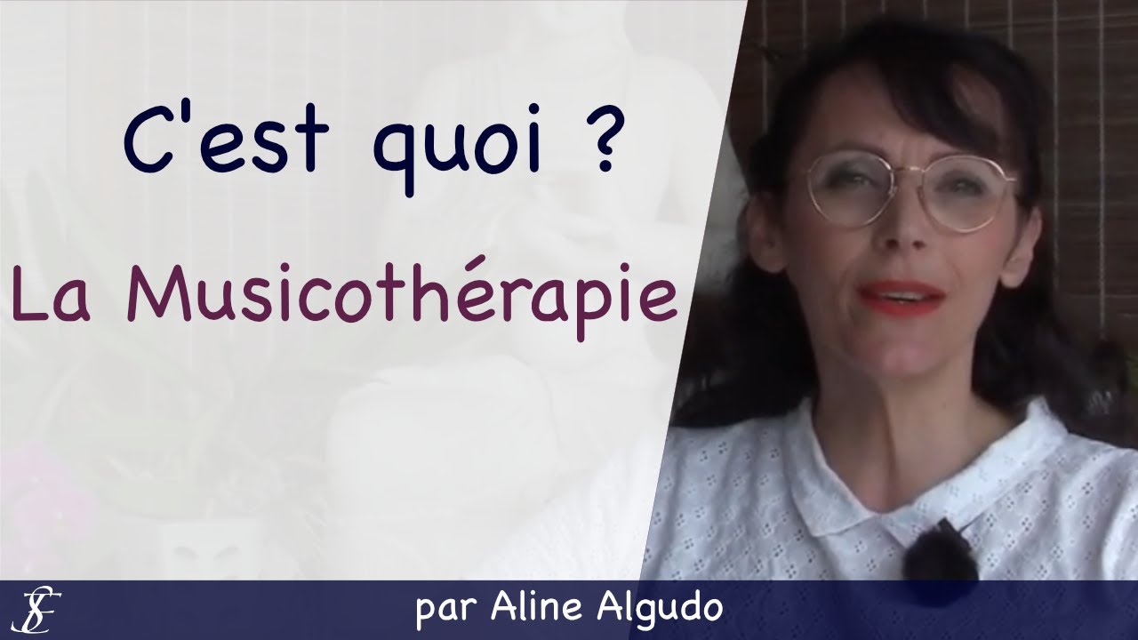 La musicothérapie par Aline Algudo - Être Soi