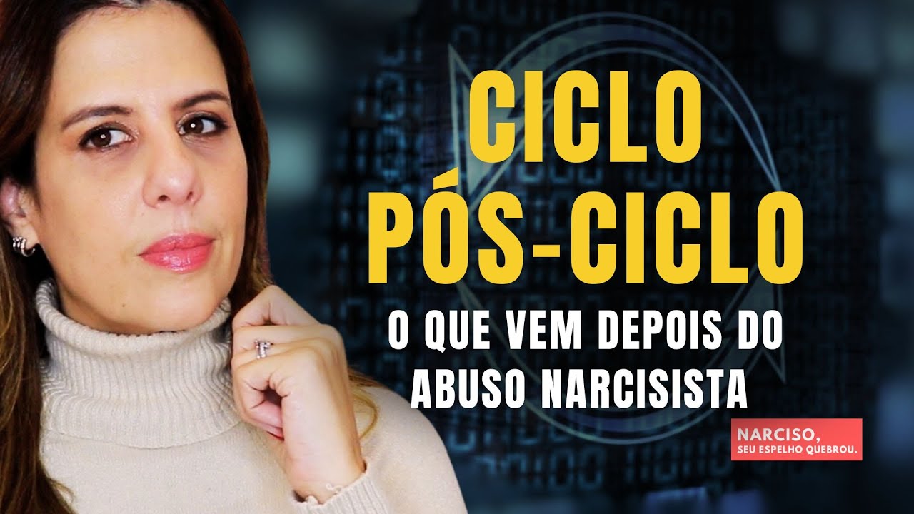 Ciclo Pós-Ciclo – As Etapas Depois do Abuso Narcisista