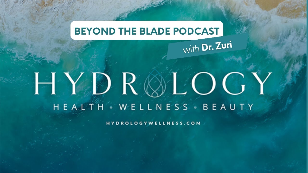 Hydrology: Wellness, health & beauty | Beyond The Blade
