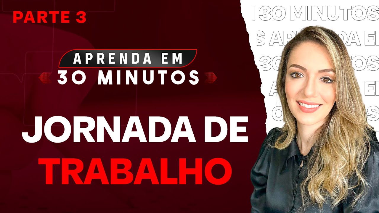 Jornada de trabalho - Jornadas especiais - PARTE 3