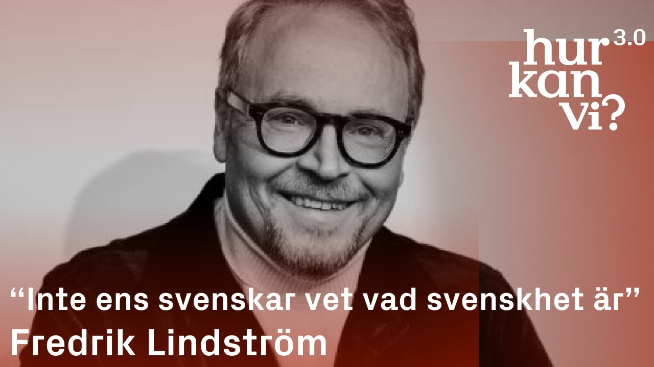 Fredrik Lindstr&ouml;m - &ldquo;Inte ens svenskar vet vad svenskhet &auml;r&rdquo;
