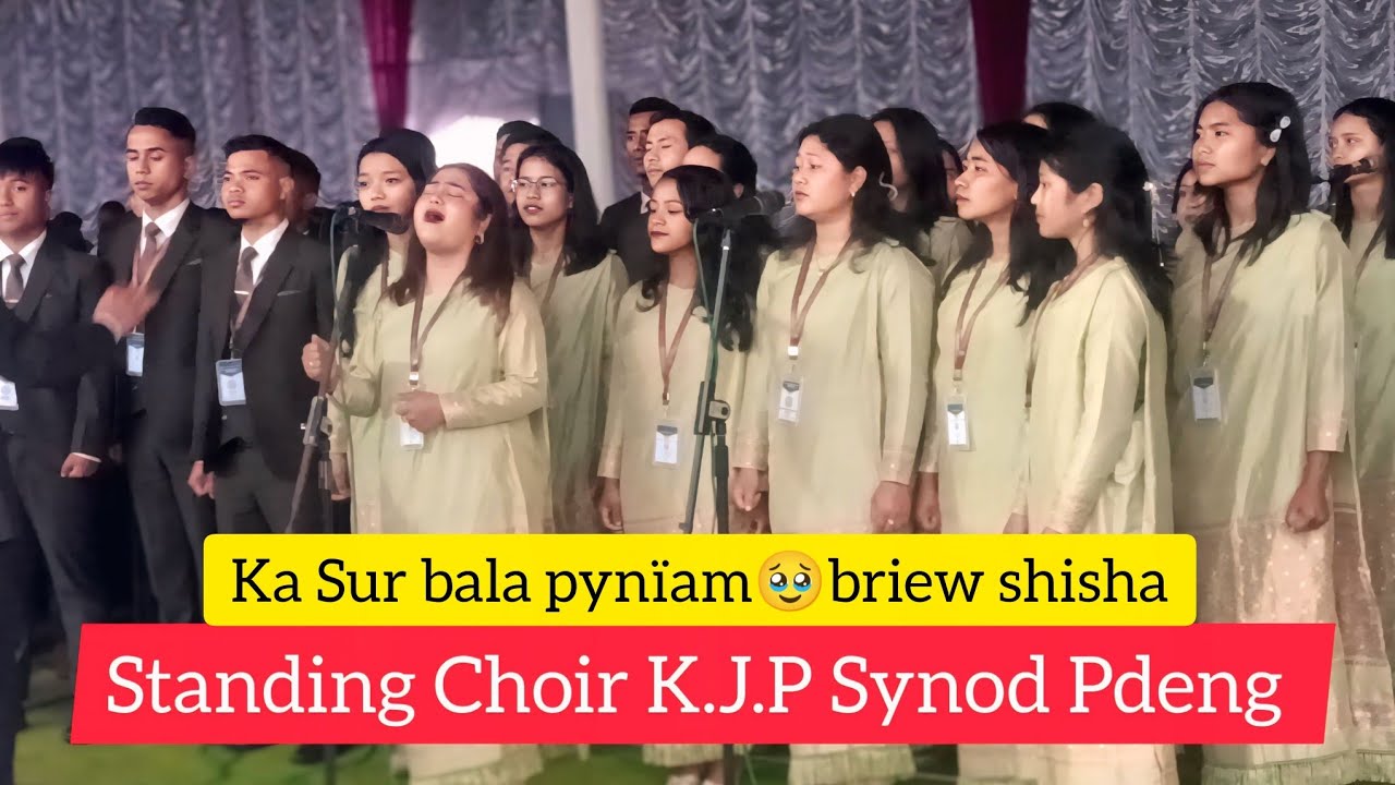 Standing Choir KJP Synod Pdeng Ha Pynter 