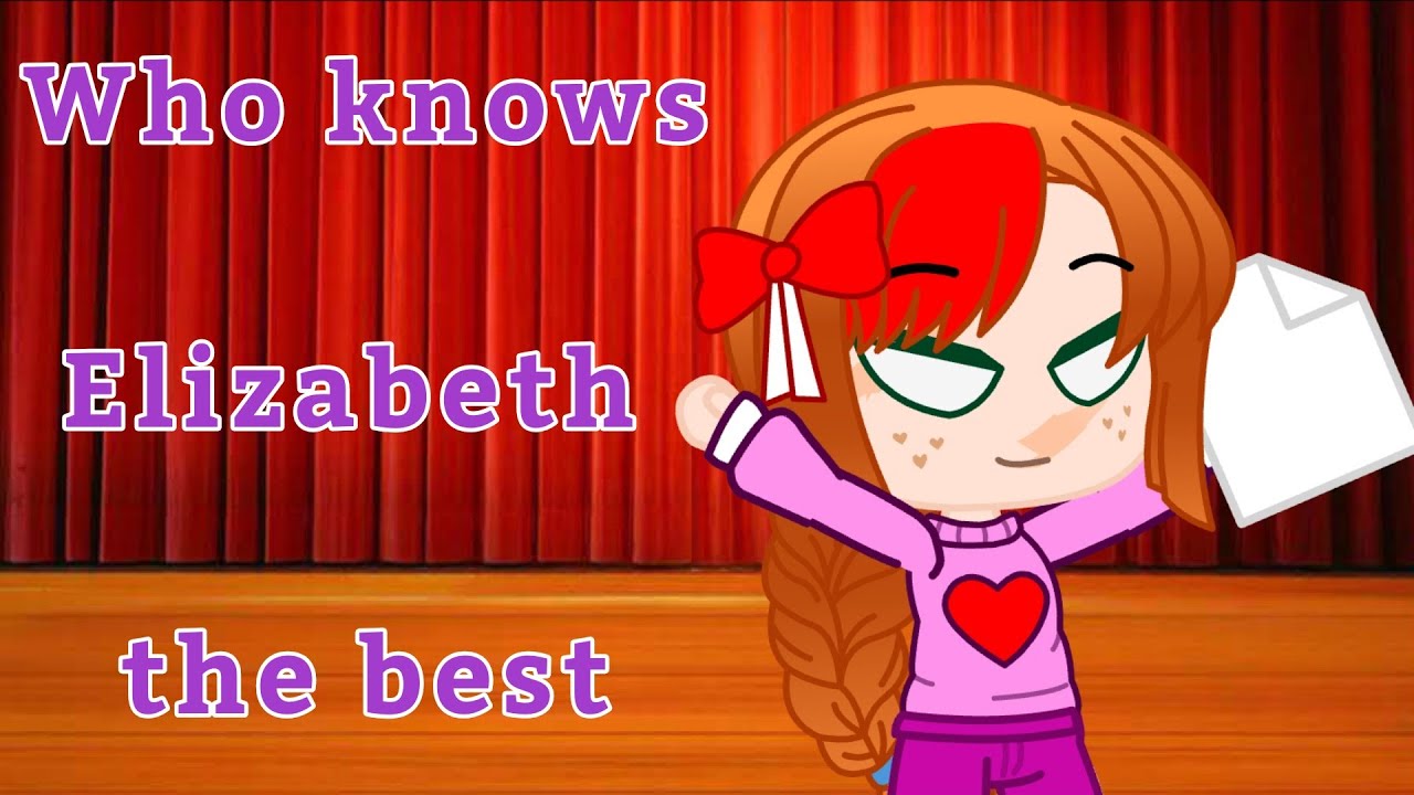 Who knows Elizabeth the best