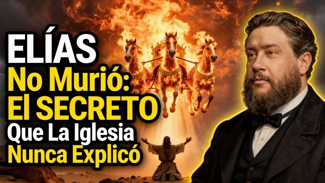 Por Qué Elías Subió Vivo al Cielo? La Verdad Bíblica — Spurgeon