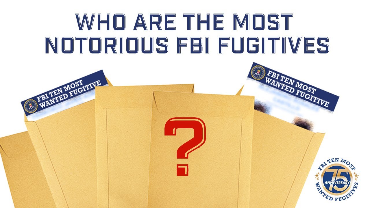 Who Are the Most Notorious FBI Fugitives?