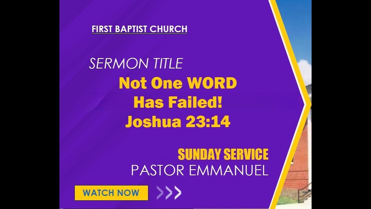 Not One WORD Has Failed!  *Joshua 23:14*   Pastor Emmanuel
