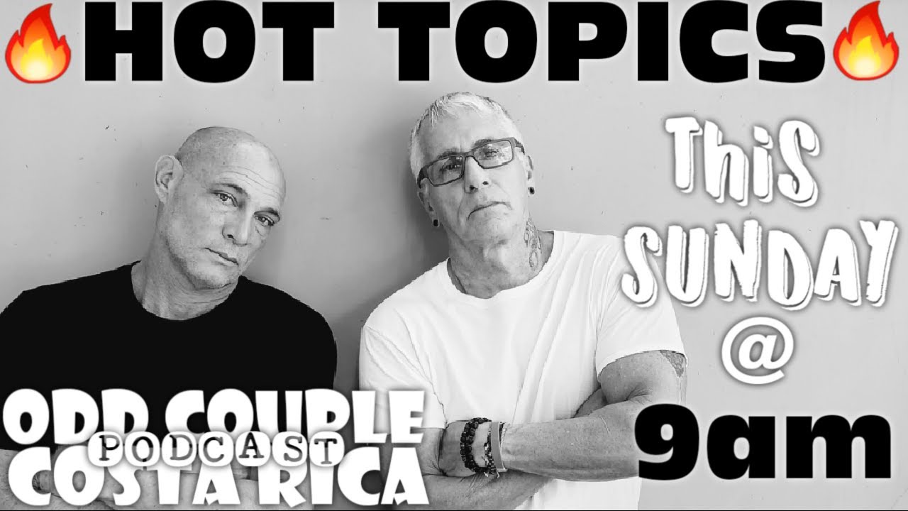 Everything Living in Costa Rica - Odd Couple Costa Rica Podcast