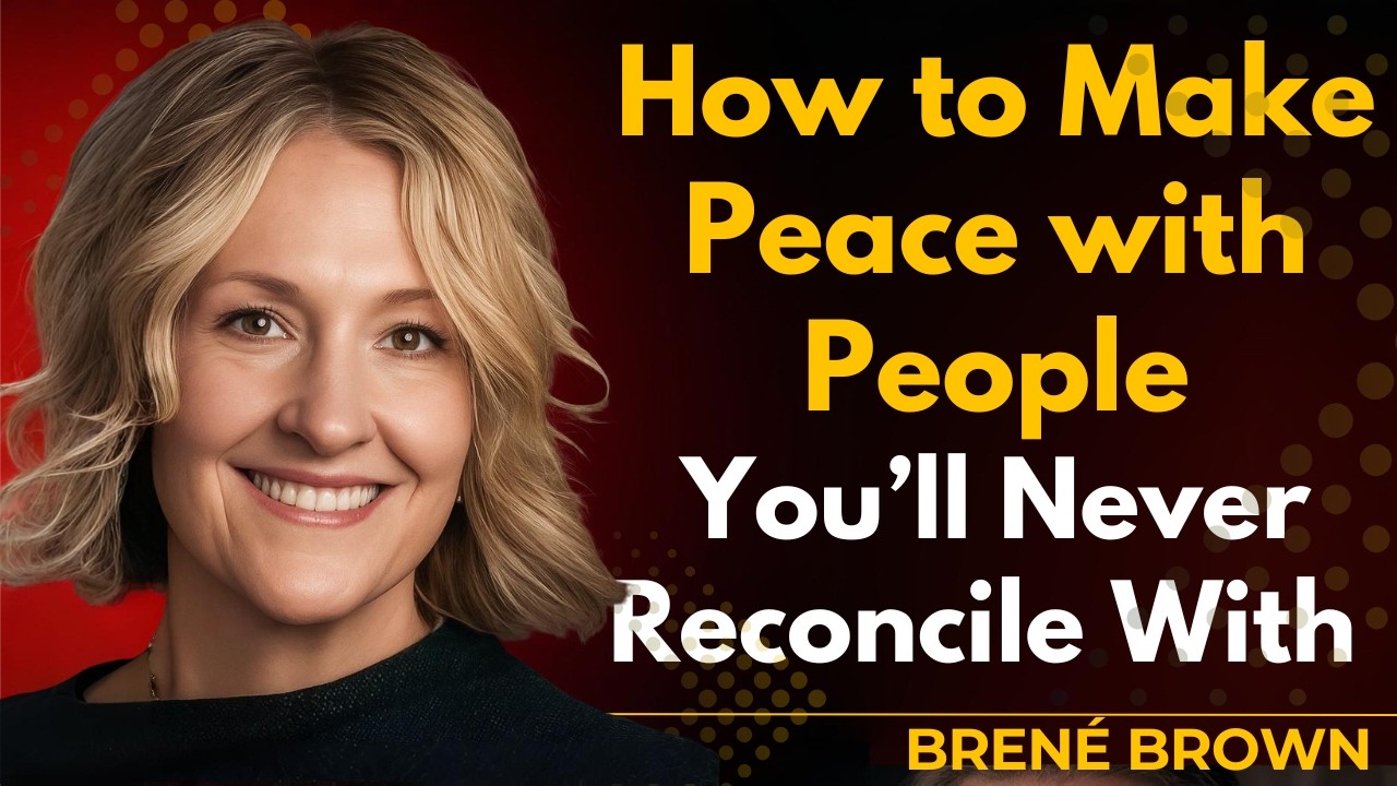 How to Make Peace with People You’ll Never Reconcile With | Brené Brown Inspired