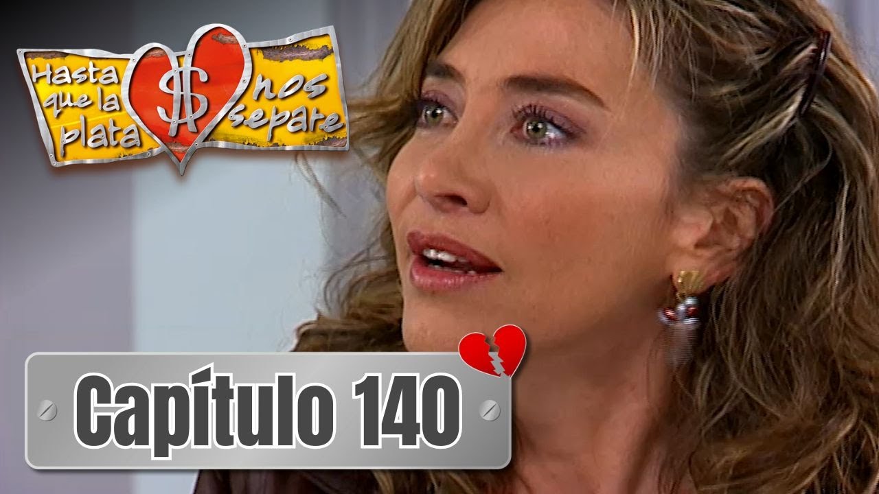 Hasta que la plata nos separe 2006 | Capítulo 140 | Rafael Méndez le propone un negocio a Alejandra