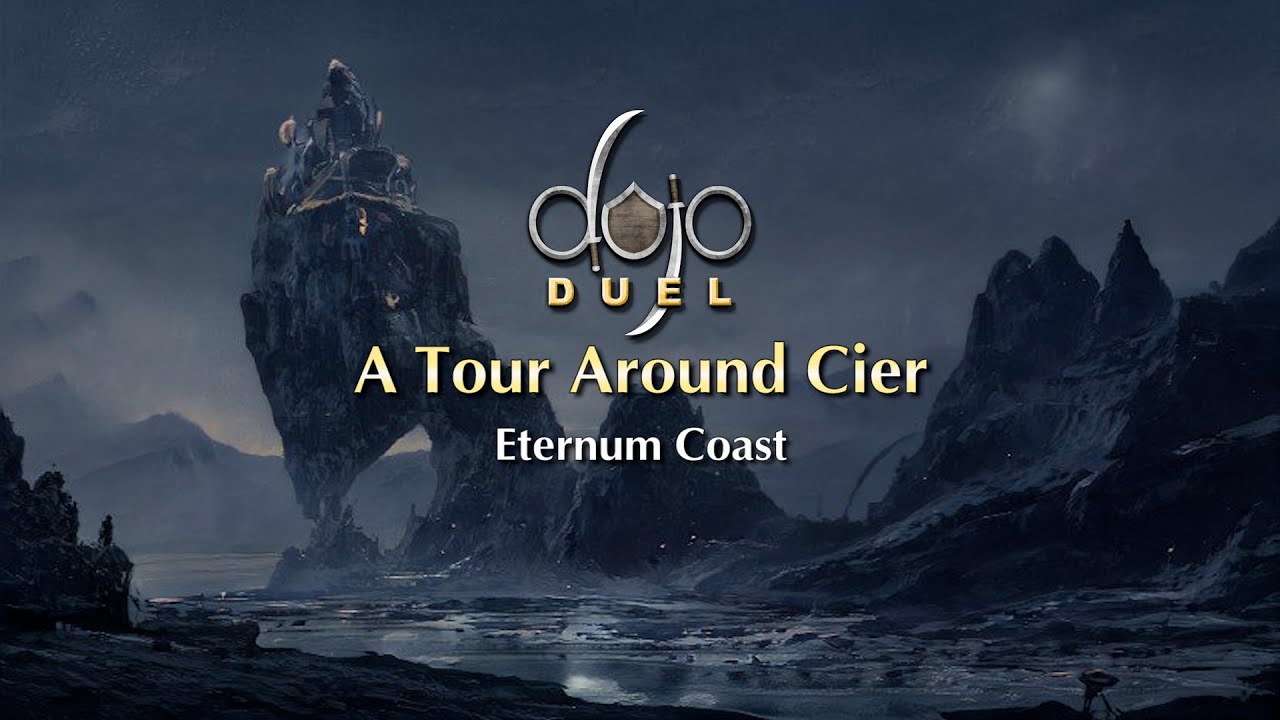 Eternum Coast - Tour Around Cier (Dojo Duels Lore)