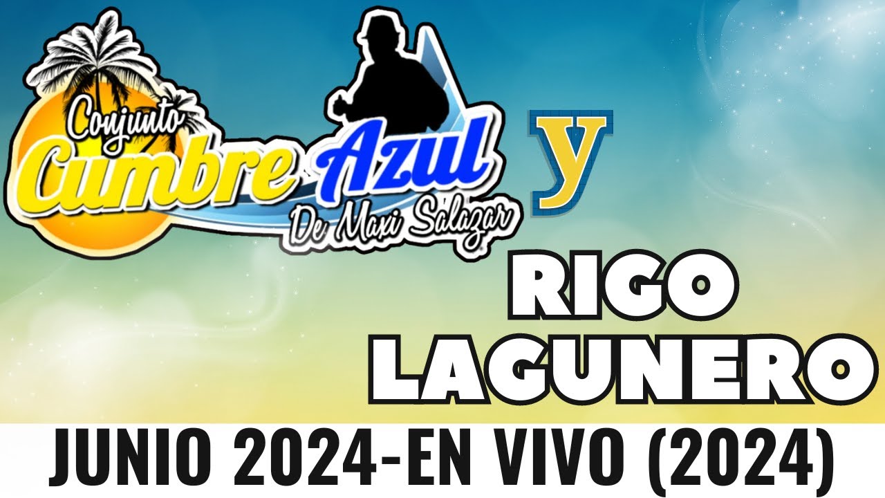 CONJUNTO CUMBRE AZUL Y RIGO LAGUNERO *ESPECIAL* JUNIO 2024 (EN VIVO) EVENTO PRIVADO