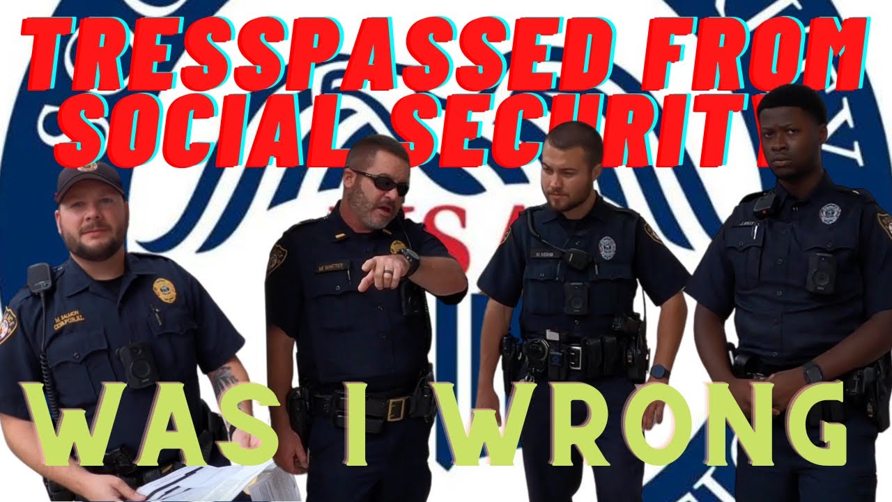 Trespassed from Social Security - was I Wrong?