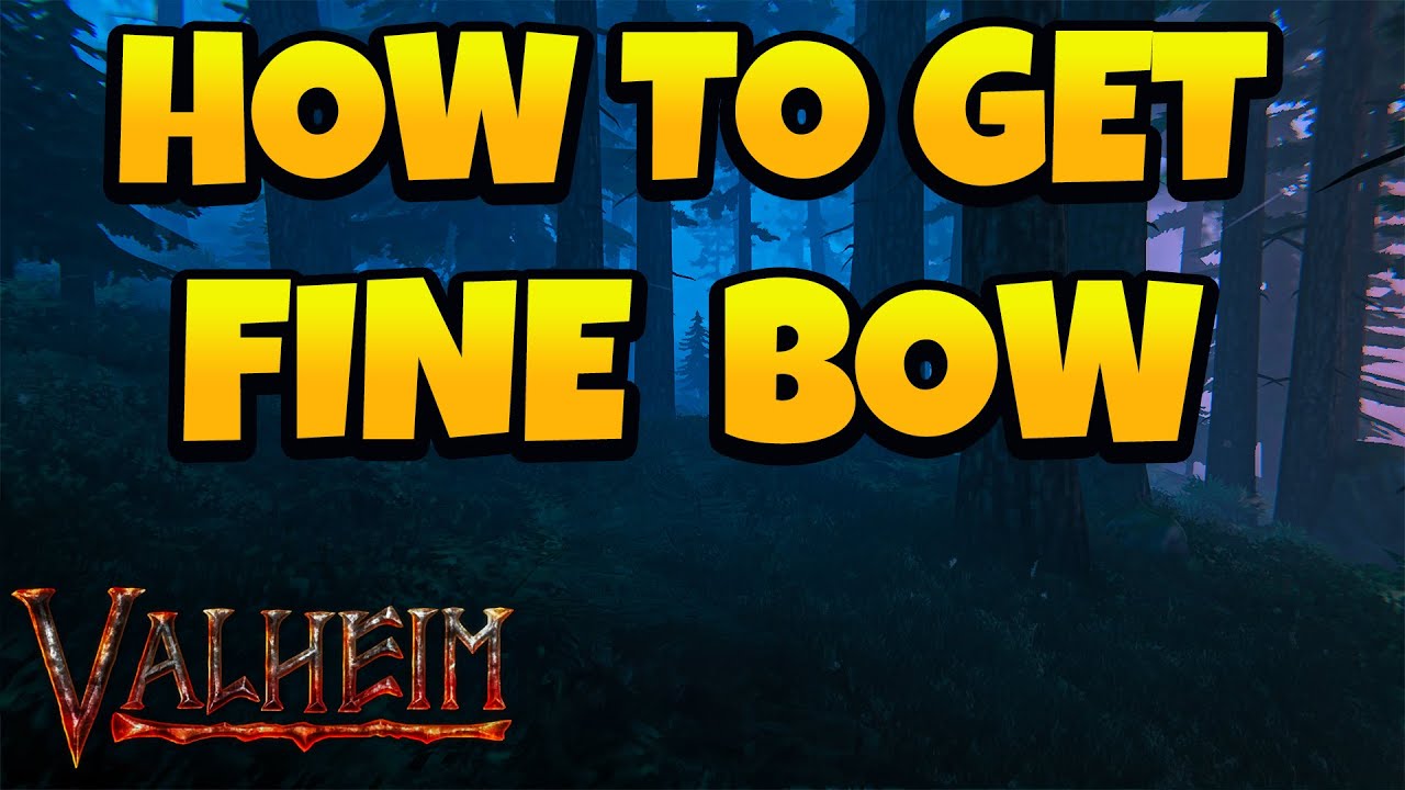 How to Get Fine Wood Bow in Valheim