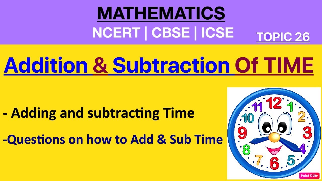 Addition & Subtraction of TIME (How to Add & Subtract Time)(How to solve Time Problems)