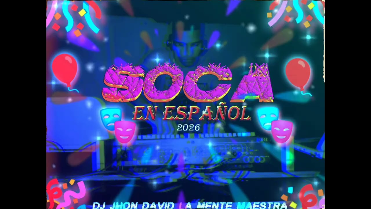 SOCA 2026 EN ESPAÑOL DJ JHON DAVID LA MENTE MAESTRA