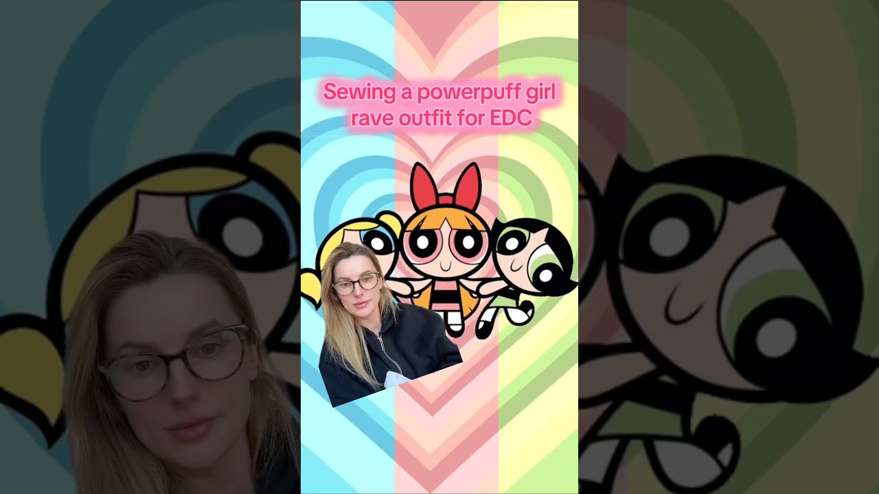 Sewing a powerpuff girl rave outfit for EDC ￼￼