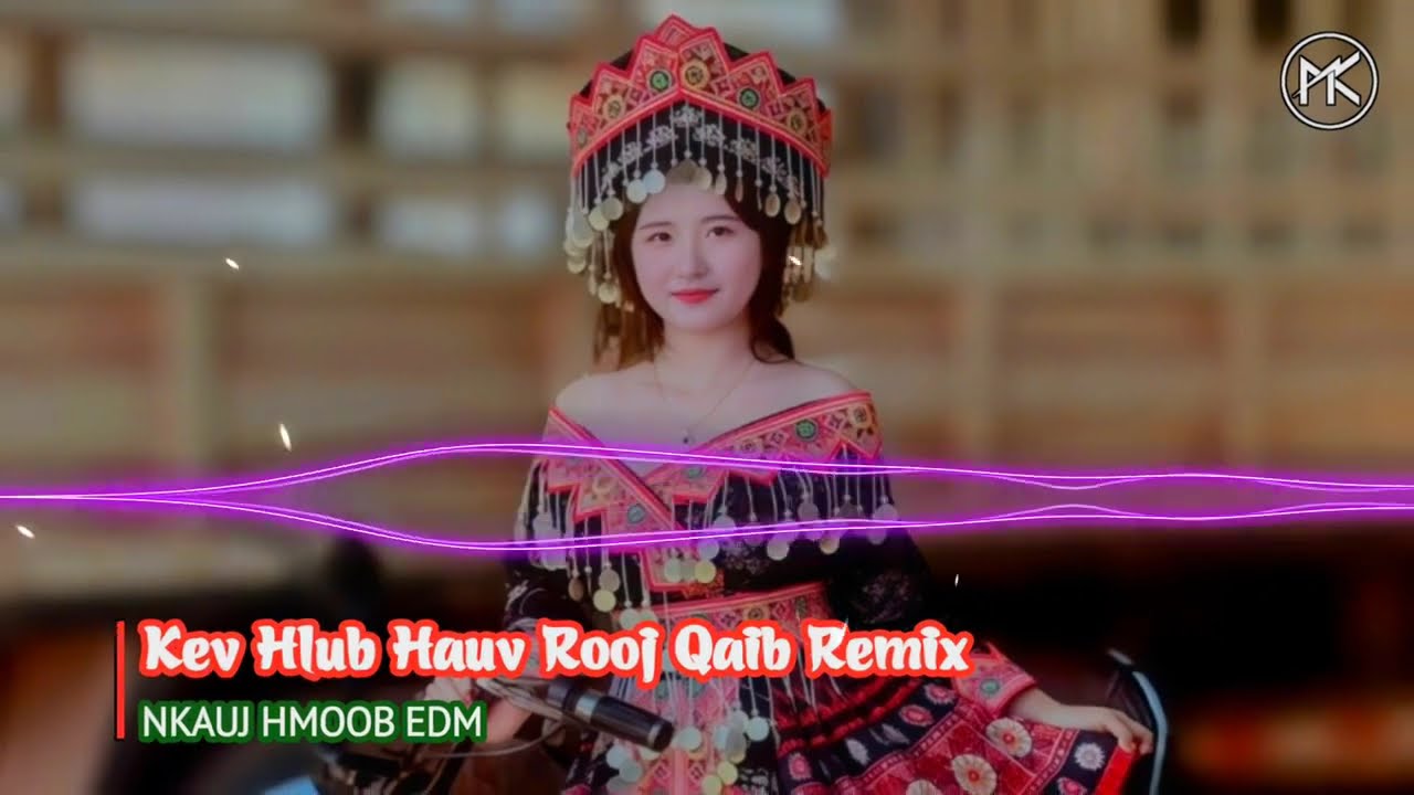 Kev Hlub Hauv Rooj Qaib Remix - Truly Xiong | Nkauj Hmoob Remix Kho Siab Zoo Tshaj