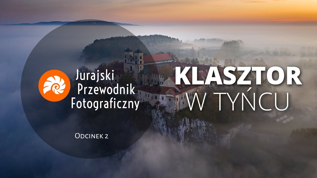 Jura Krakowsko-Częstochowska - Sekrety fotograficzne Klasztoru Tynieckiego - JPF Odcinek 2
