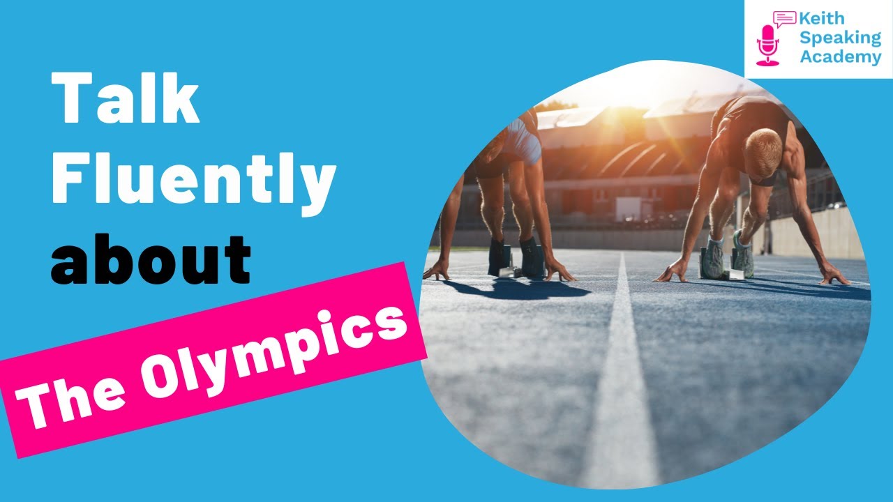 IELTS Speaking Practice - Topic of The OLYMPICS