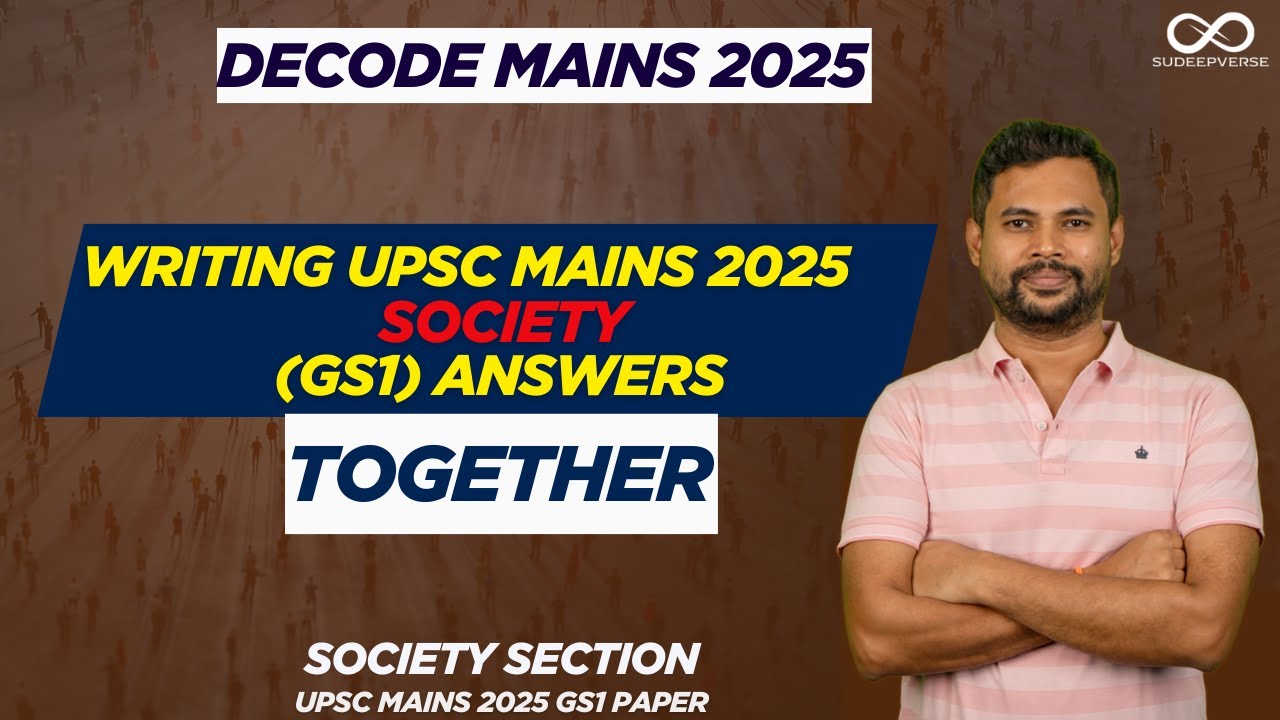 WRITE EVERY SOCIETY (GS1) ANSWER WITH ME | UPSC MAINS 2025 | DECODE MAINS