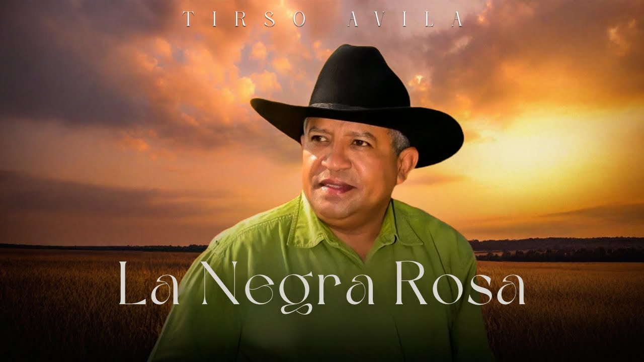 Tirso Avila  - La Negra Rosa (Video Letra Oficial)