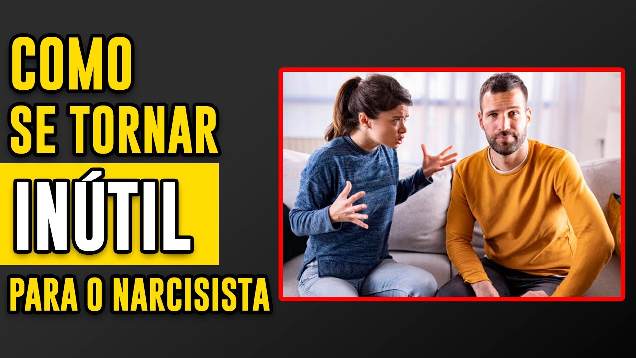 Como se tornar inútil para o narcisista.