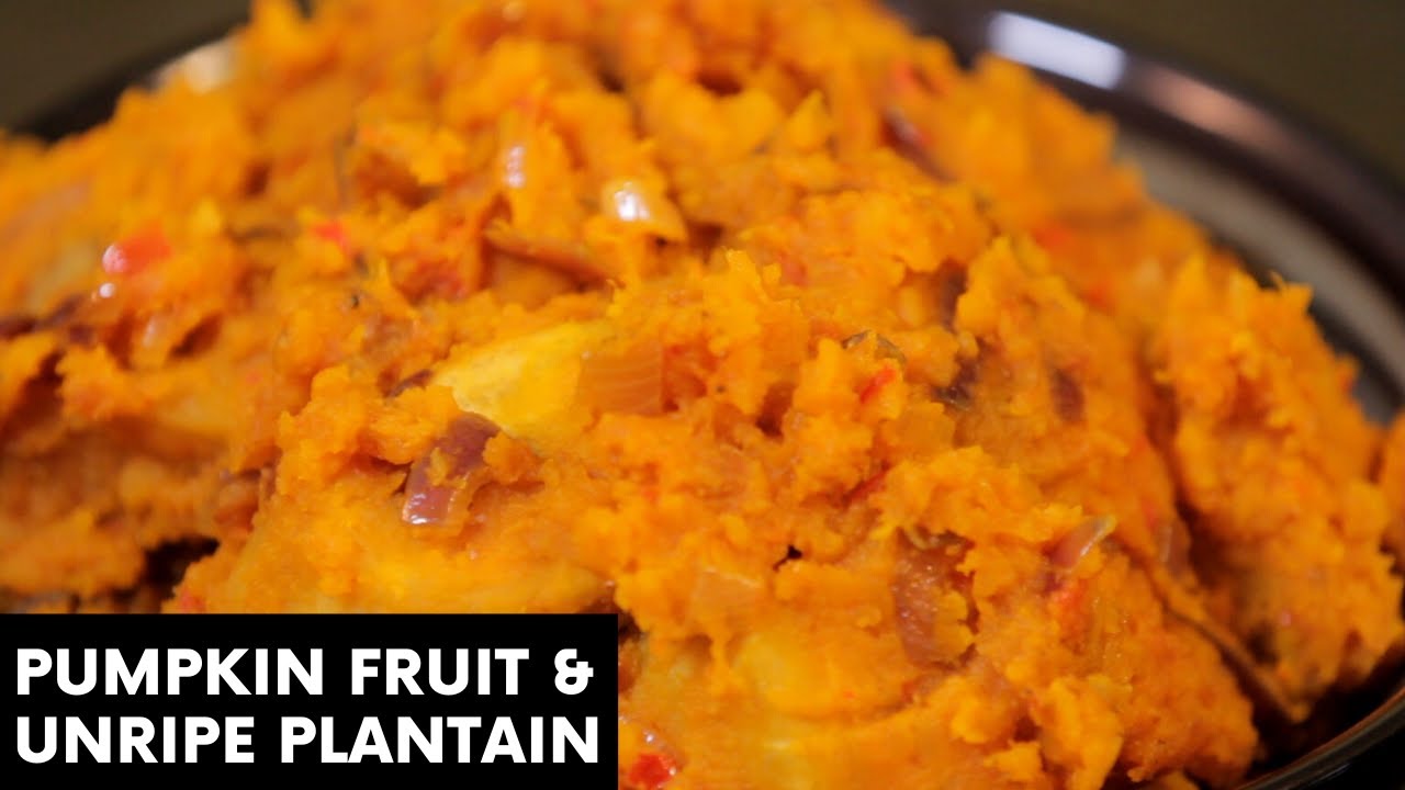 HOW TO COOK PUMPKIN FRUIT & UNRIPE PLANTAIN (ANYU NA OGEDE) | NIGERIAN DISH