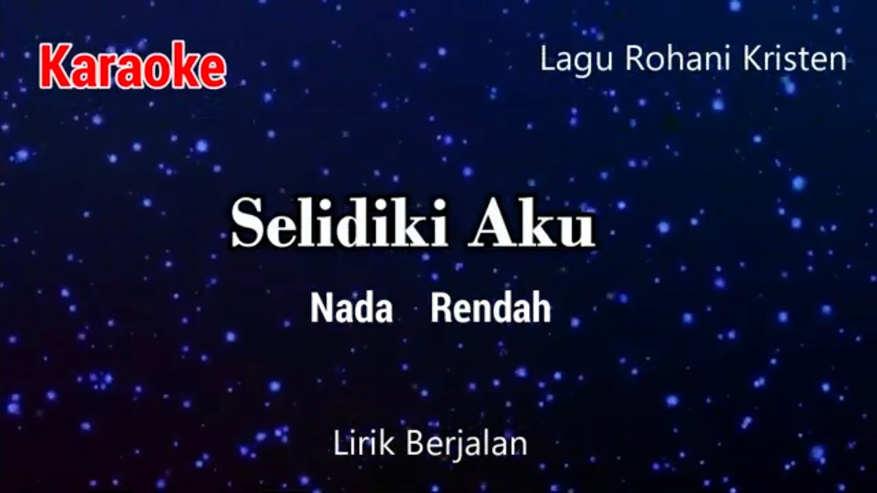 SELIDIKI AKU (NADA RENDAH)