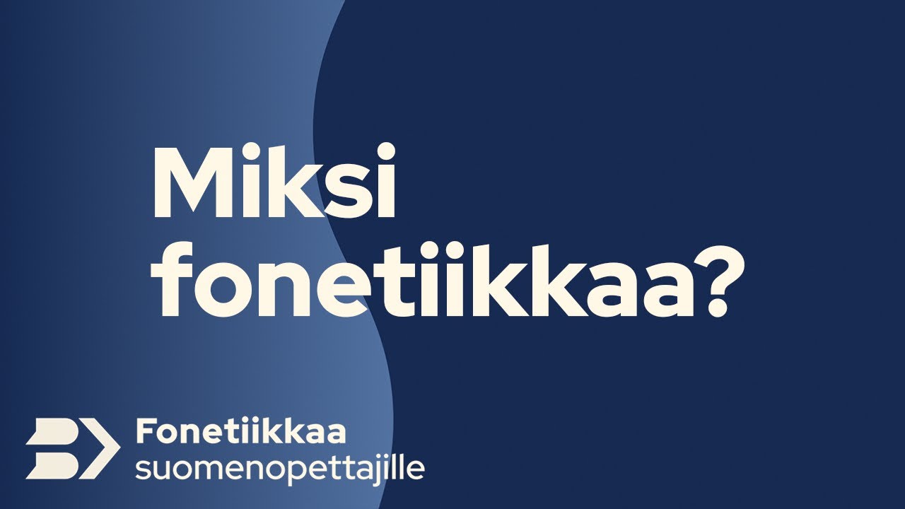 Jakso 1. Miksi fonetiikkaa? – Fonetiikkaa suomenopettajille