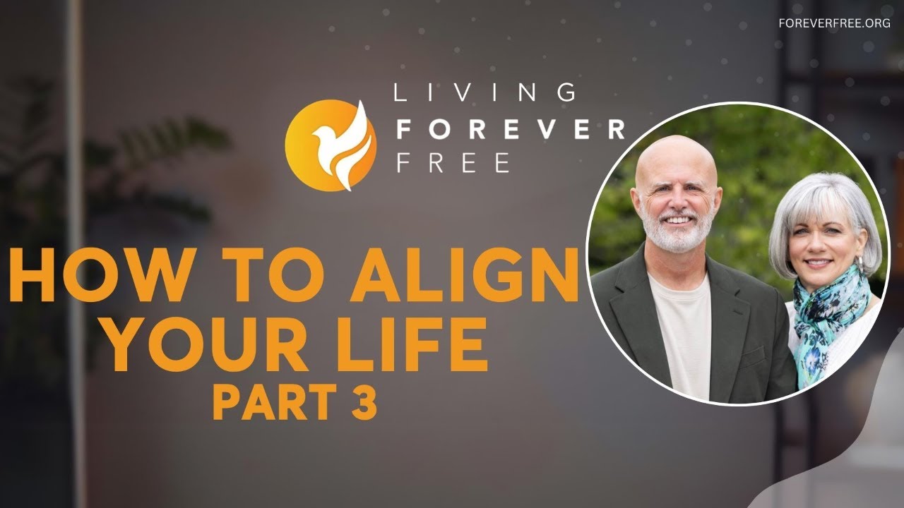 How To Align Your Life Part 3 | Living Forever Free with Mark and Jennifer Machen