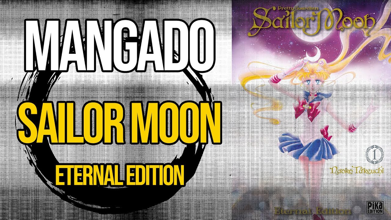 MANGA Sailor Moon - Eternal Edition - Mangado La voie du manga