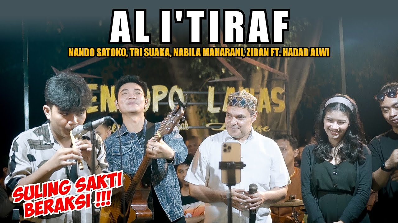 AL I'TIRAF - HADAD ALWI (LIVE) FT. TRI SUAKA, NABILA MAHARANI, NANDO SATOKO, ZIDAN