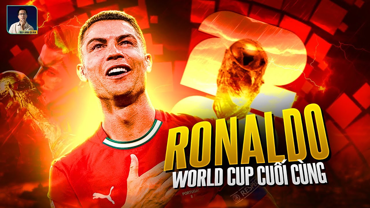 CHÍNH THỨC: RONALDO XÁC NHẬN THAM DỰ WORLD CUP 2026