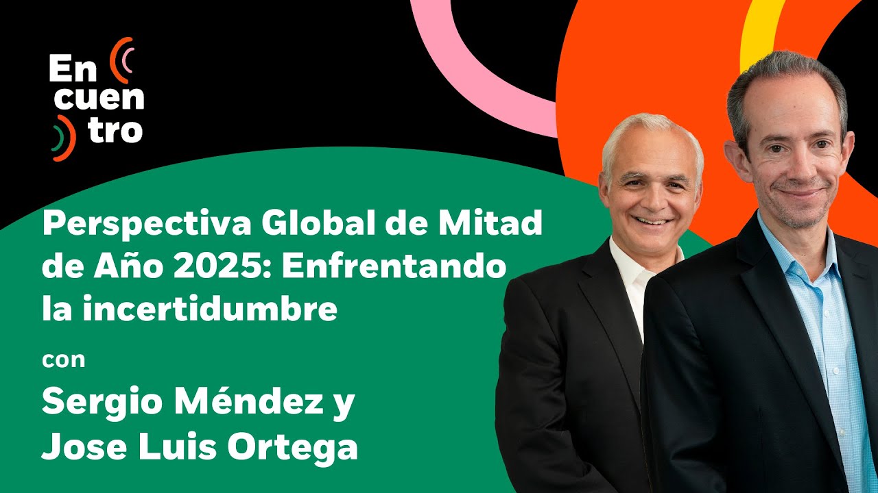 Midyear Outlook 2025: Riesgo inteligente y nuevas reglas del juego | Encuentro Podcast | EP04S06