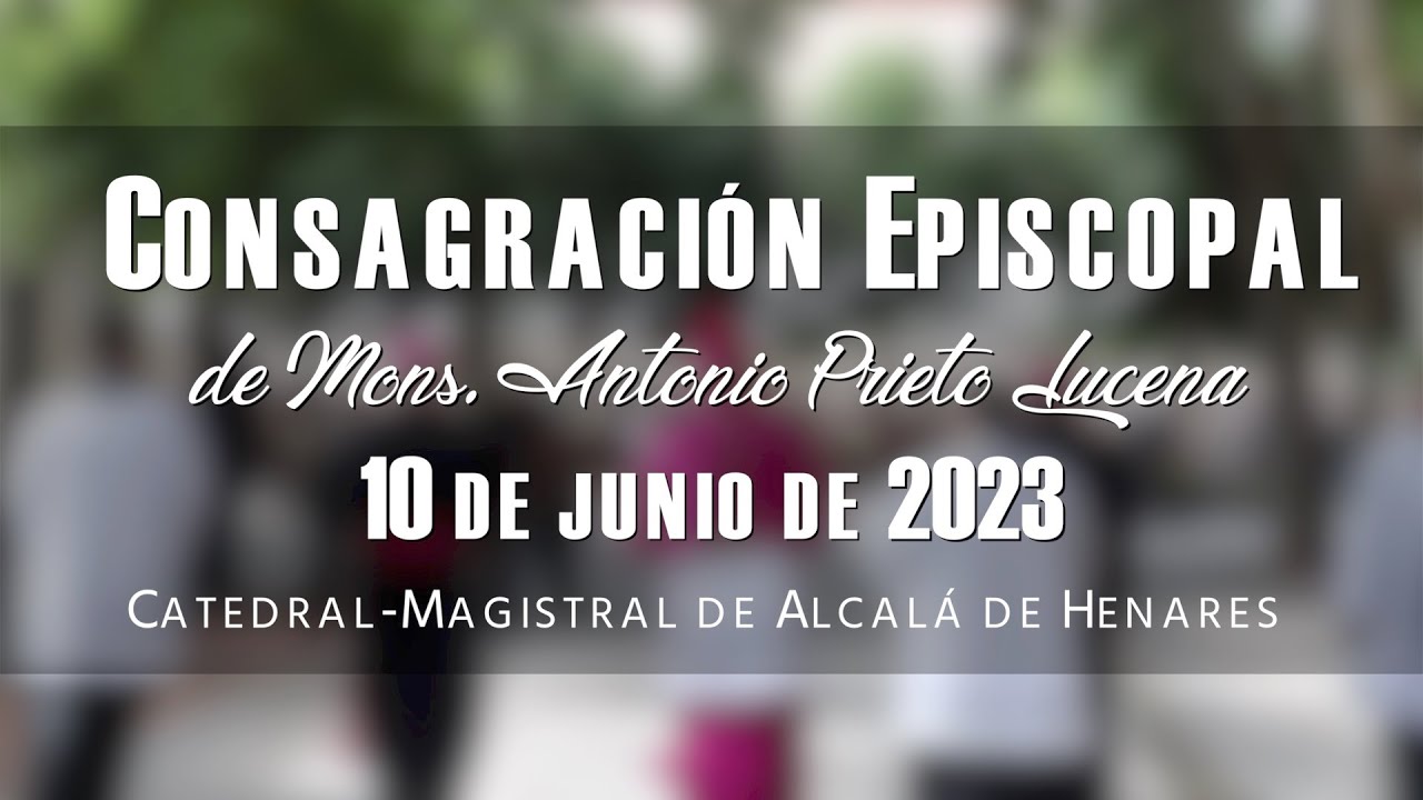 Ordenación episcopal - Mons. Antonio Prieto Lucena