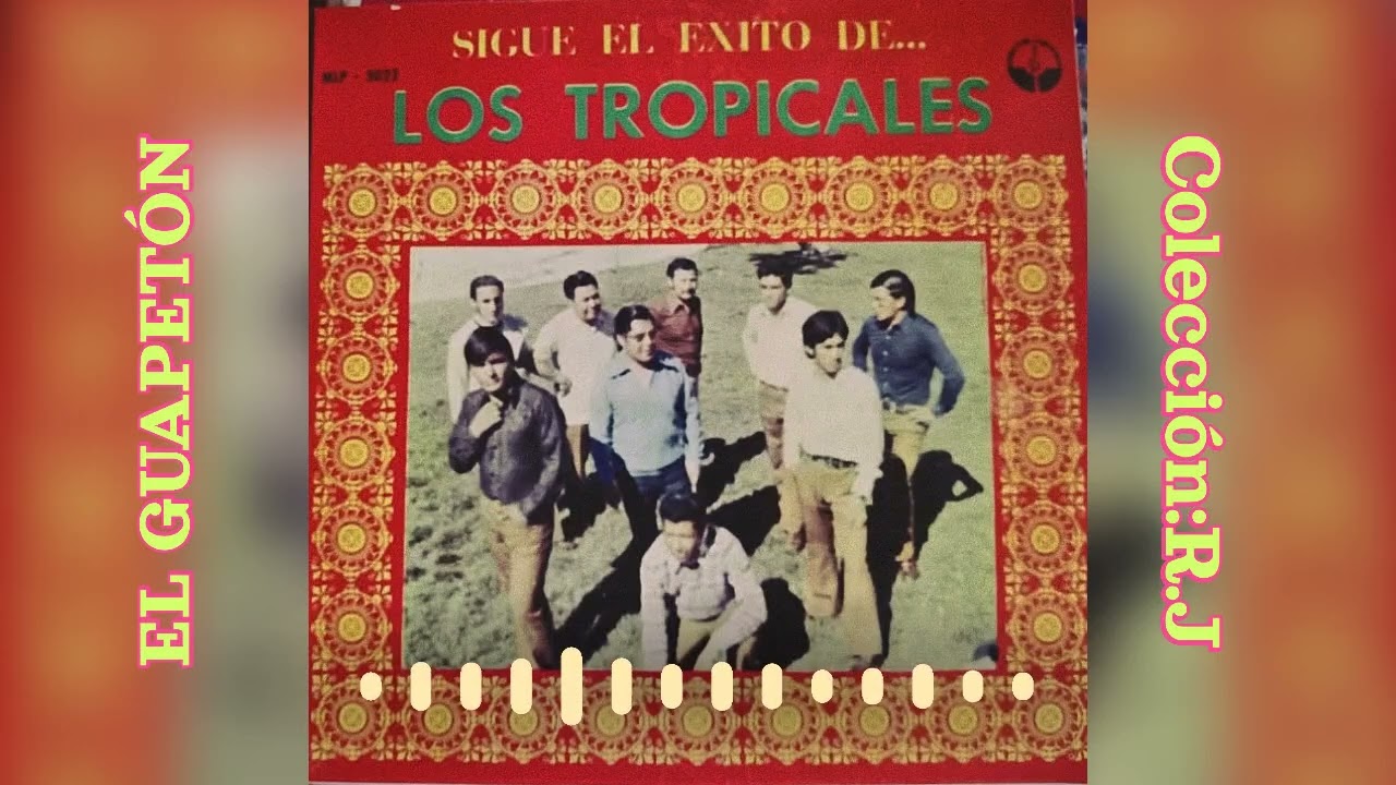 LOS TROPICALES EL GUAPETÓN 