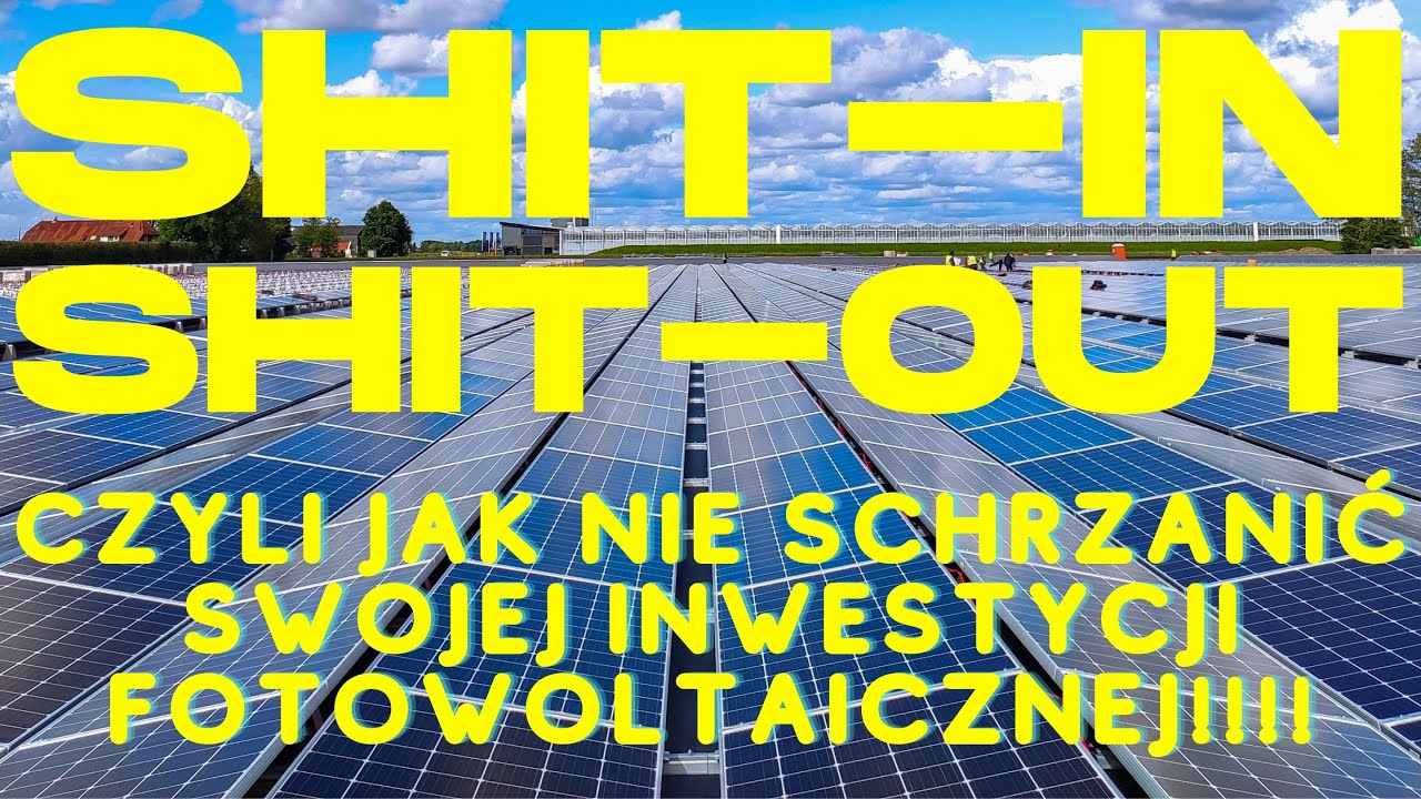 Jak nie schrzanić swojej inwestycji fotowoltaicznej czyli budowa farmy fotowoltaicznej krok po kroku