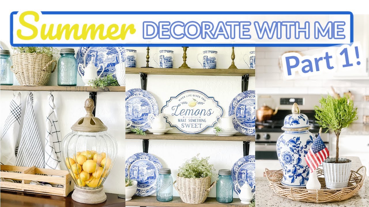 SUMMER DECORATE WITH ME | NEW KITCHEN + NEW SUMMER DECOR 2021 | DECORATING IDEAS FOR SUMMER