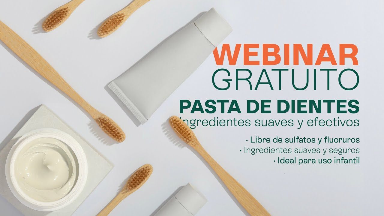 WEBINAR | Pasta Dental Libre de Sulfatos y Parabenos | Ciencia en el cuidado bucal
