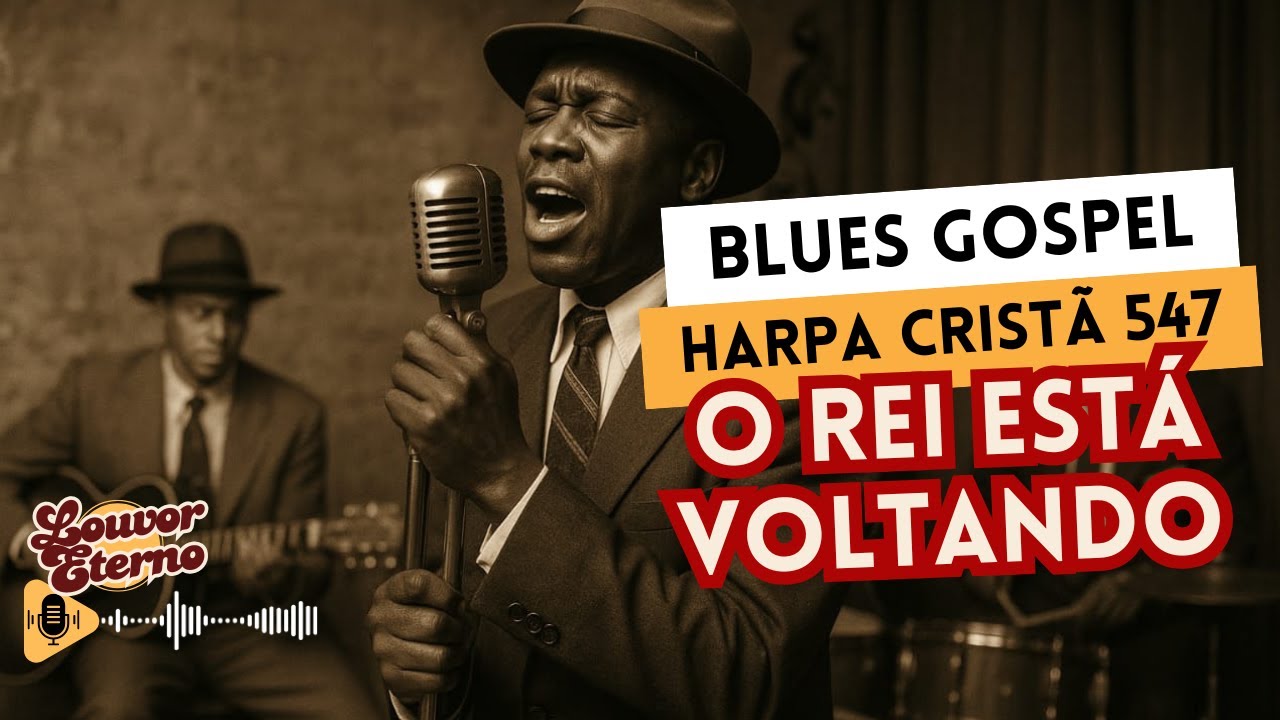 Harpa Cristã 547 – O Rei Está Voltando | Blues Gospel Instrumental (IA)
