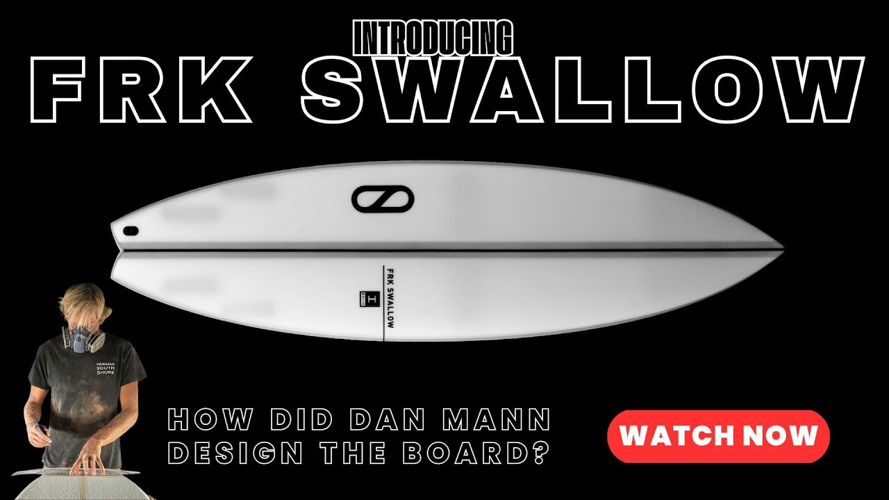Firewire FRK Swallow Tail - How did Dan Mann designed the board 🧐