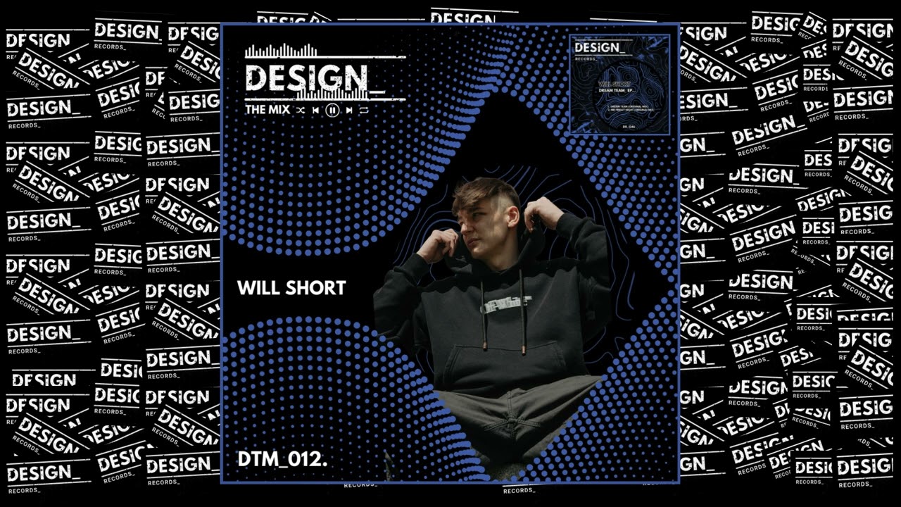DESIGN_ THE MIX with Will Short [DTM_012] - DESIGN_ Records