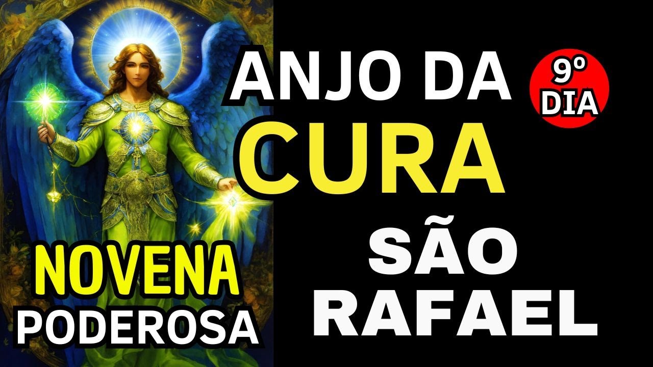 MILAGROSA NOVENA CURA E SAÚDE  São Rafael Arcanjo - Medicina de Deus. ORE E RECEBA JÁ A SUA CURA