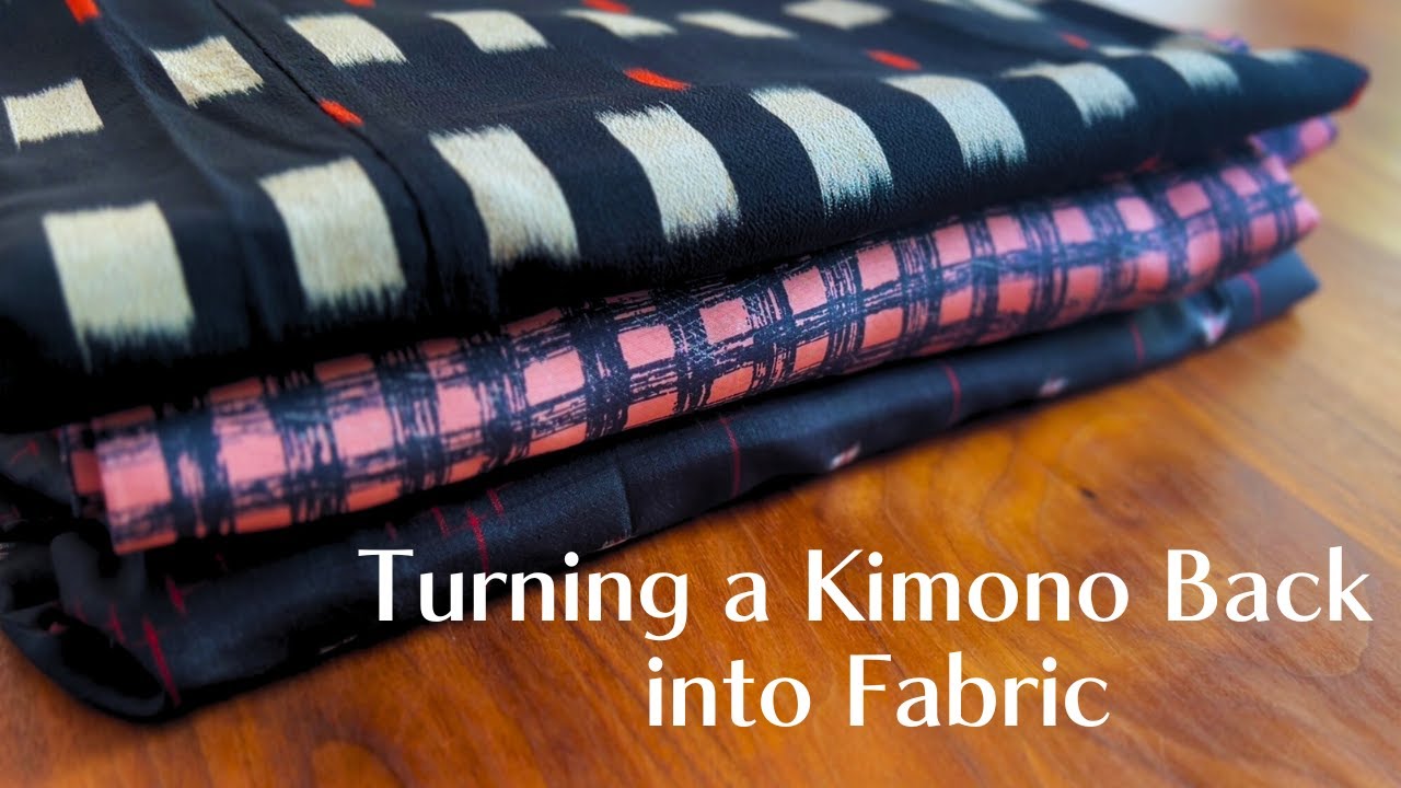 Turning a Kimono Back into Fabric: A Sustainable DIY