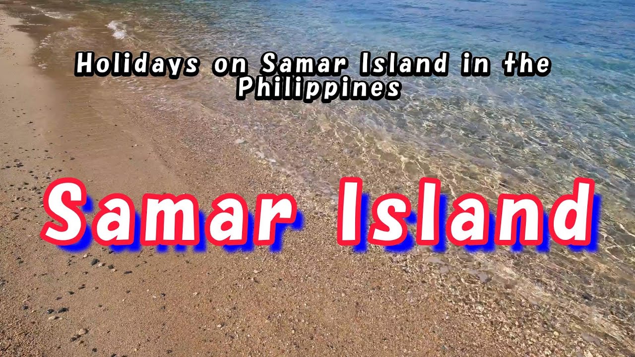 Explore Samar Island in just 3 hours