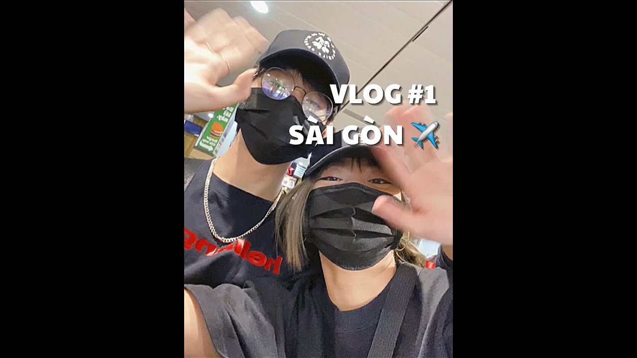 VLOG #1: S&Agrave;I G&Ograve;N ✈️ | duongfynn