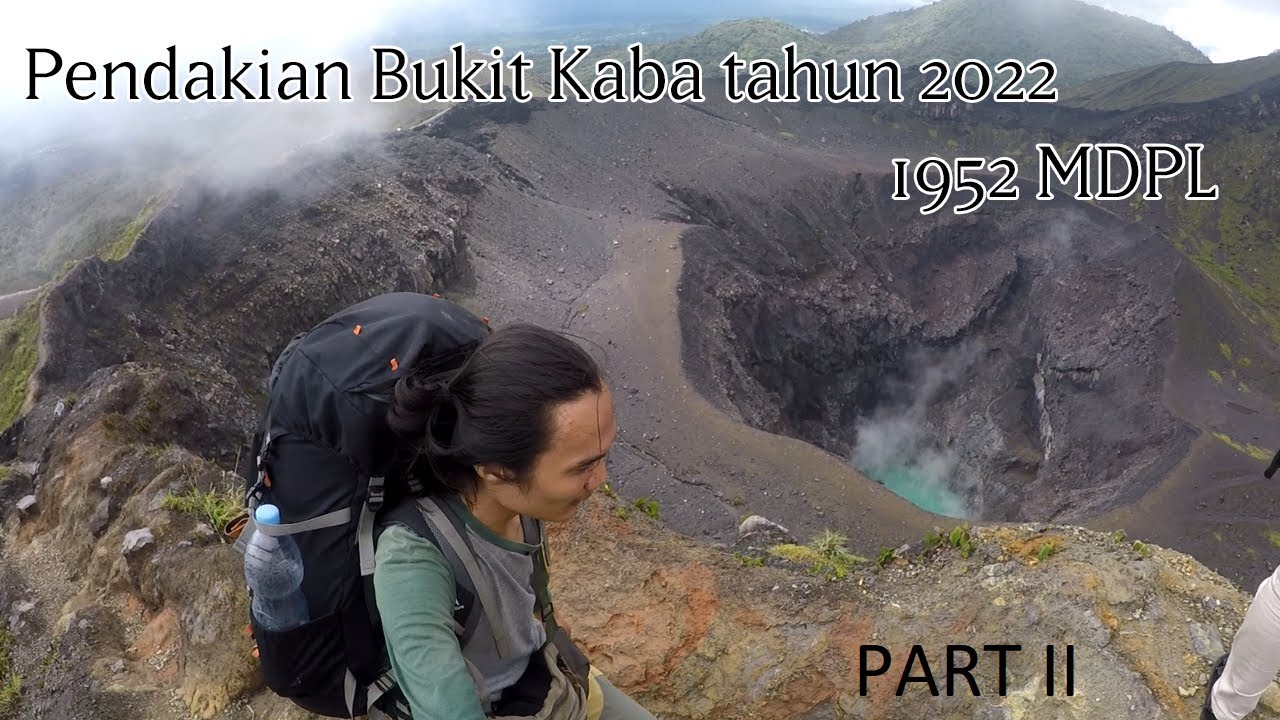 pendakian gunung kaba 2022 tidak horror!! part II