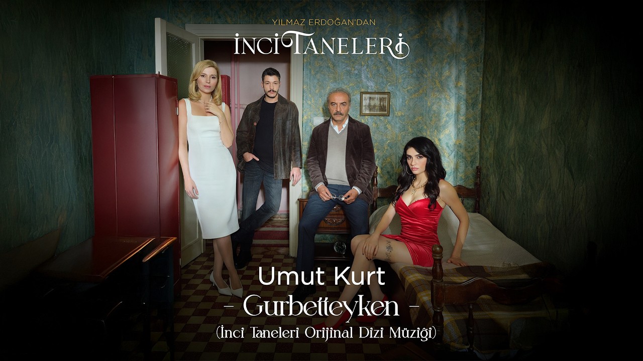 Umut Kurt – Gurbetteyken (İnci Taneleri Orijinal Dizi Müziği) [Lyric Video]