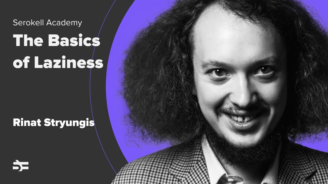 The Basics of Laziness – Rinat Stryungis