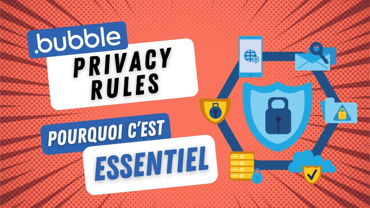 [Bubble] Privacy Rules : pourquoi c'est ESSENTIEL